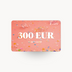 Gift Card 300 EUR